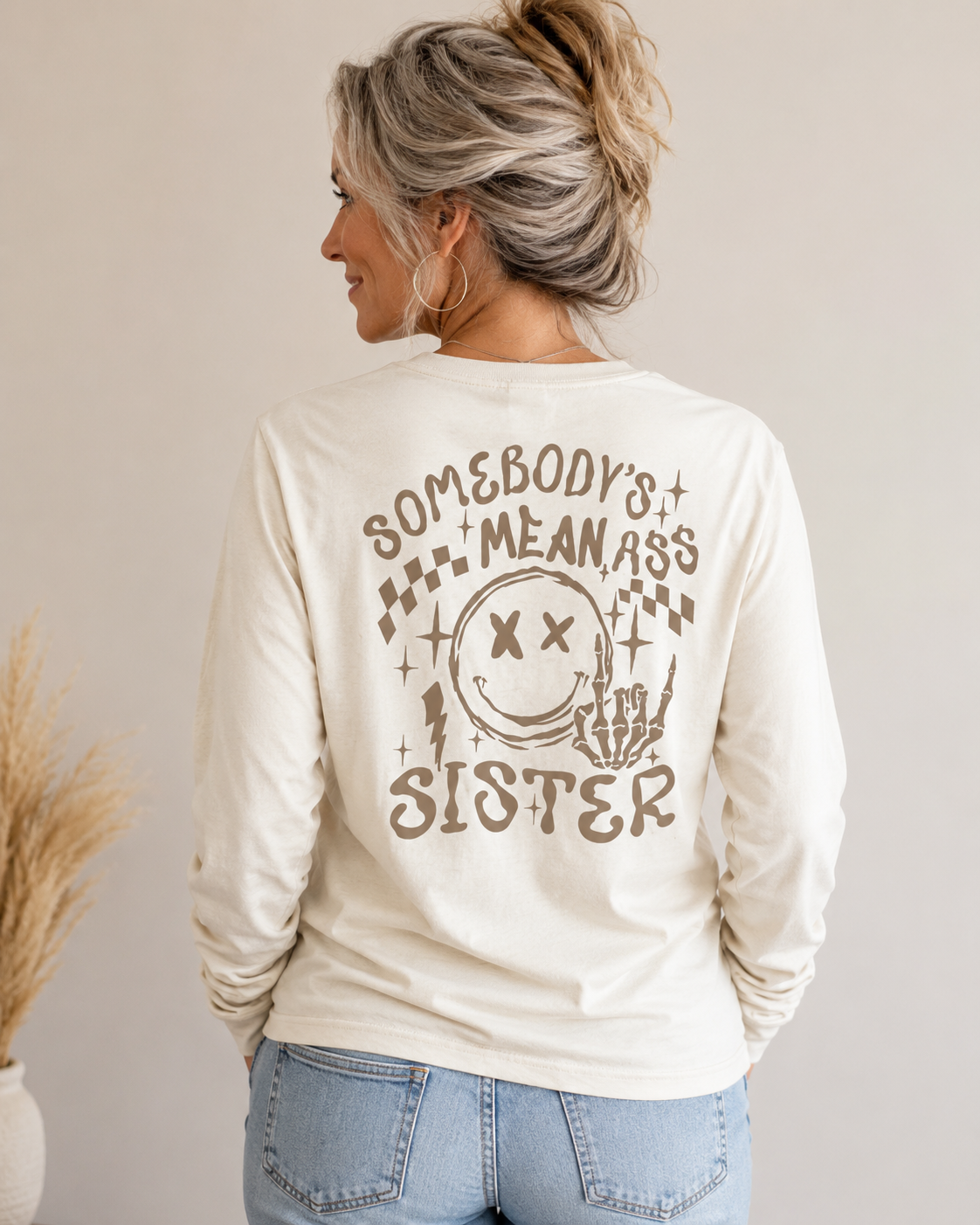 Somebody's Mean Ass Sister Long Sleeve Tee