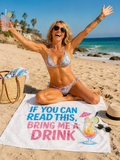 If You Can Read This, Bring Me a Drink Beach Towel