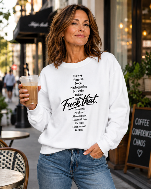 Fuck That Energy Sweatshirt